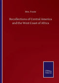 Recollections of Central America and the West Coast of Africa - Paperback