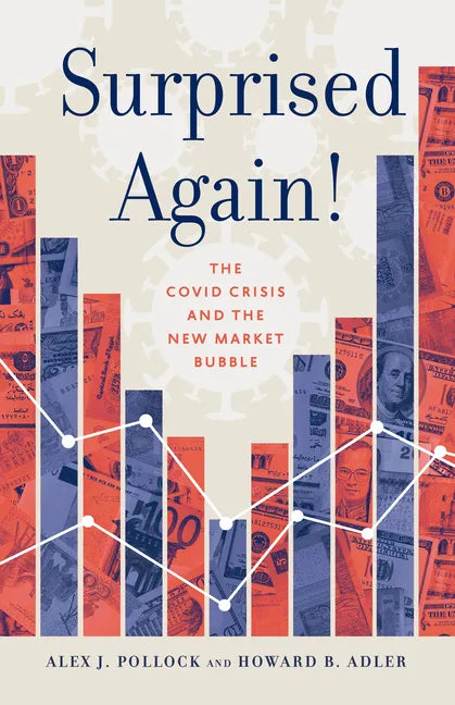 Surprised Again!--The Covid Crisis and the New Market Bubble - Paperback