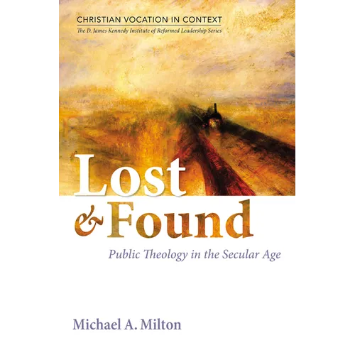 Lost and Found: Public Theology in the Secular Age - Paperback