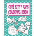Cute Kitty Cats Coloring Book: Cats and Kittens Coloring Book for Girls - Paperback