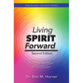 Living Spirit Forward: Second Edition: Learning to Live the Way You Were Meant to Live - Paperback