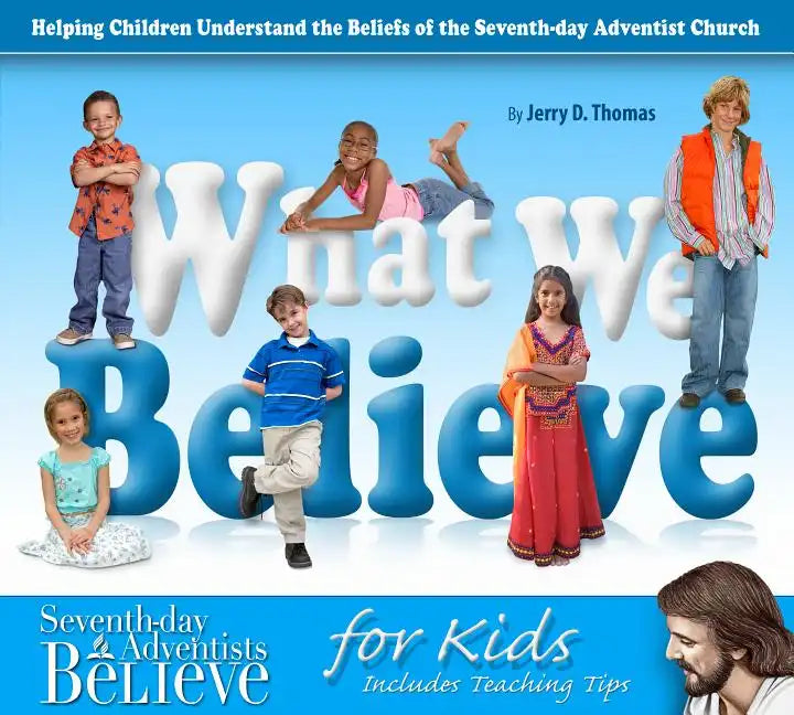 What We Believe: Helping Children Understand the Beliefs of the Seventh-Day Adventist Church - Paperback