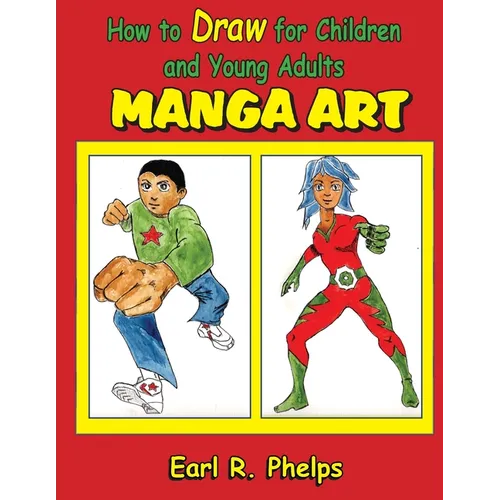 How to Draw for Children and Young Adult: Manga Art - Paperback