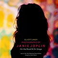 Photographs of Janis Joplin: On the Road & on Stage - Hardcover