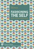 Fashioning the Self: Identity and Style in British Culture - Hardcover