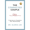 The Connected Couple: 7 Secrets to Transform Your Relationship - Paperback