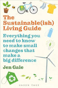The Sustainable(ish) Living Guide: Everything You Need to Know to Make Small Changes That Make a Big Difference - Paperback
