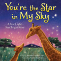 You're the Star in My Sky: A Star Light, Star Bright Story - Hardcover