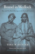 Bound in Wedlock: Slave and Free Black Marriage in the Nineteenth Century - Paperback