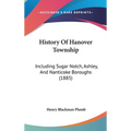 History Of Hanover Township: Including Sugar Notch, Ashley, And Nanticoke Boroughs (1885) - Hardcover
