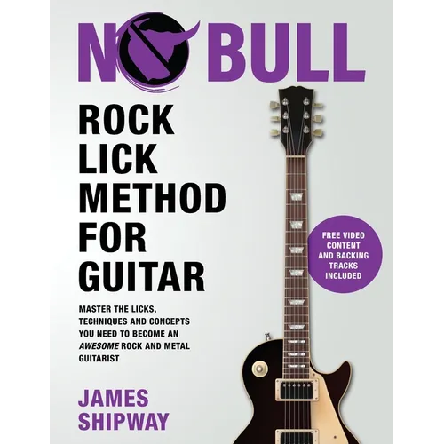 Rock Lick Method for Guitar: Master the Licks, Techniques and Concepts You Need to Become an Awesome Rock and Metal Guitarist - Paperback