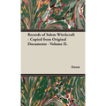 Records of Salem Witchcraft - Copied from Original Documents - Volume II. - Hardcover