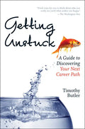 Getting Unstuck: A Guide to Discovering Your Next Career Path - Paperback