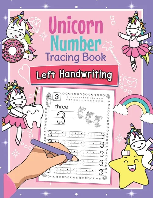 Unicorn Number Tracing Book Left Handwriting: Magical Practice Workbook for Left-Handed Preschoolers - Perfect Math Learning Worksheets for Kindergart - Paperback