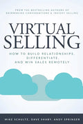 Virtual Selling: How to Build Relationships, Differentiate, and Win Sales Remotely - Paperback