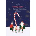 The Biggest Candy Cane Ever Saves Christmas: A reminder to us all that the Spirit of Christmas is all about Family, Friends, and Heaven above. - Paperback