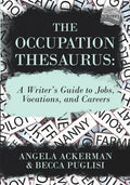 The Occupation Thesaurus: A Writer's Guide to Jobs, Vocations, and Careers - Paperback