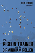 The Pigeon Trainer and the Birmingham Roller - Paperback