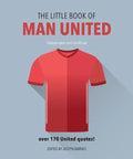The Little Book of Man United: Over 170 United Quotes - Hardcover