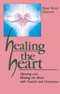 Healing the Heart: Opening and Healing the Heart with Crystals and Gemstones - Paperback