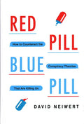 Red Pill, Blue Pill: How to Counteract the Conspiracy Theories That Are Killing Us - Hardcover