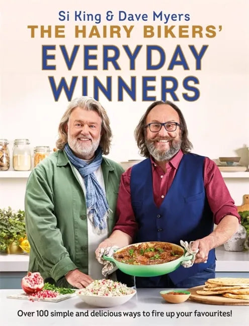 The Hairy Bikers' Everyday Winners: 100 Simple and Delicious Recipes to Fire Up Your Favourites! - Hardcover