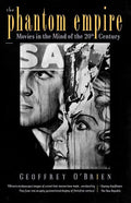The Phantom Empire: Movies in the Mind of the Twentieth Century - Paperback