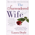 The Surrendered Wife: A Practical Guide to Finding Intimacy, Passion and Peace - Paperback