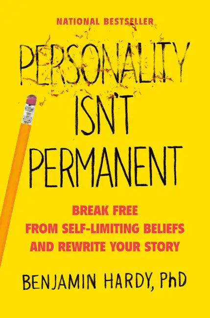 Personality Isn't Permanent: Break Free from Self-Limiting Beliefs and Rewrite Your Story - Hardcover