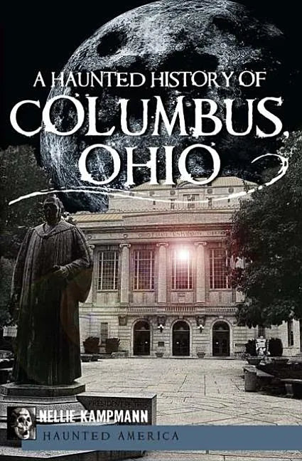 A Haunted History of Columbus, Ohio - Paperback