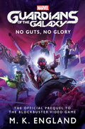 Marvel's Guardians of the Galaxy: No Guts, No Glory - Paperback