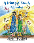 A Princess' Guide to the Alphabet: A Fantasy-Themed ABC Book - Paperback