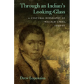 Through an Indian's Looking-Glass: A Cultural Biography of William Apess, Pequot - Paperback