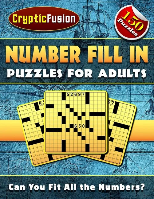 Number Fill In Puzzles for Adults: Number puzzles for adults. Fill in Puzzle Book. - Paperback