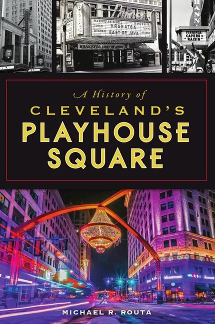 A History of Cleveland's Playhouse Square - Paperback