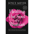 Healing the Soul of a Woman: How to Overcome Your Emotional Wounds - Hardcover