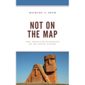 Not on the Map: The Peculiar Histories of De Facto States - Paperback