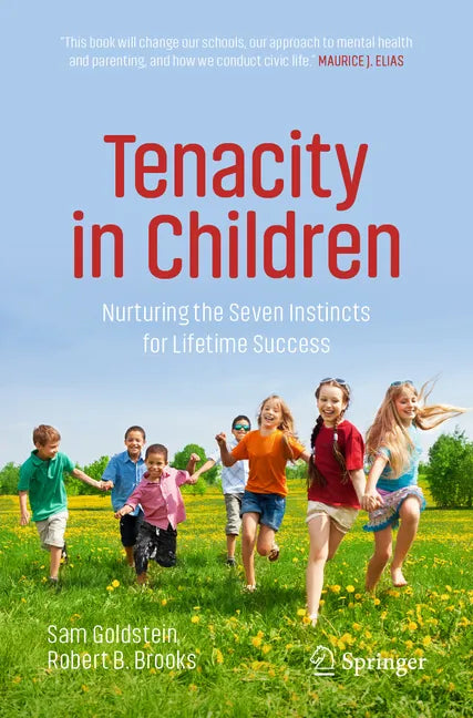 Tenacity in Children: Nurturing the Seven Instincts for Lifetime Success - Paperback