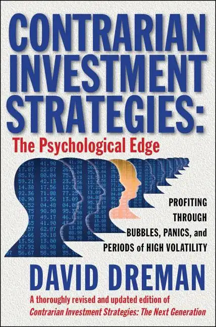 Contrarian Investment Strategies: The Psychological Edge - Hardcover
