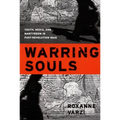 Warring Souls: Youth, Media, and Martyrdom in Post-Revolution Iran - Paperback