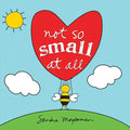 Not So Small at All - Board Book
