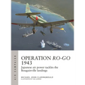 Operation Ro-Go 1943: Japanese Air Power Tackles the Bougainville Landings - Paperback