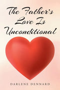 The Father's Love Is Unconditional - Paperback
