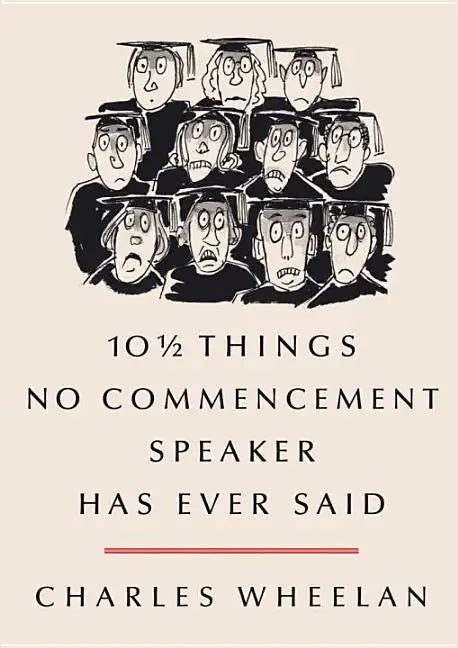 10 1/2 Things No Commencement Speaker Has Ever Said - Hardcover