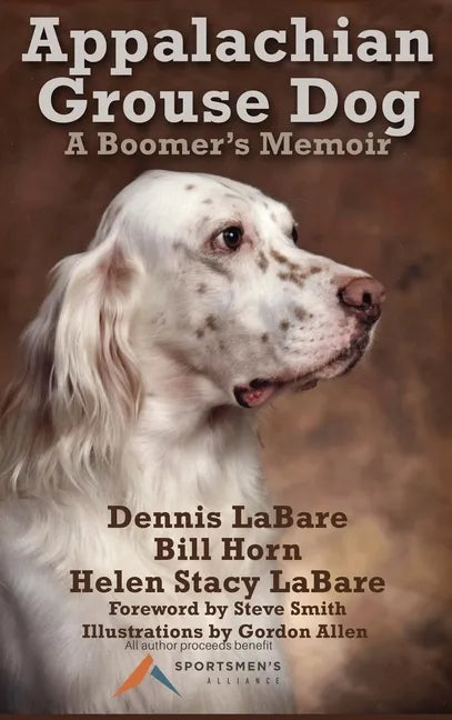 Appalachian Grouse Dog: A Boomer's Memoir - Hardcover
