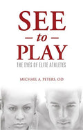 See to Play: The Eyes of Elite Athletes - Paperback