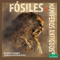 Fósiles Y Mamíferos Antiguos (Fossils and Ancient Mammals) - Paperback