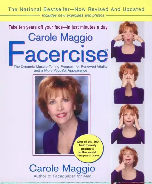 Carole Maggio Facercise (R): The Dynamic Muscle-Toning Program for Renewed Vitality and a More Youthful Appearance, Revised and Updated - Paperback