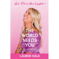 Girl, Put on Your Lipstick-The World Needs You: A Guide to Living Unapologetically and Authentically in Your 40s and Beyond - Paperback