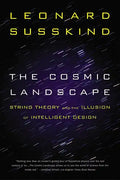 The Cosmic Landscape: String Theory and the Illusion of Intelligent Design - Paperback